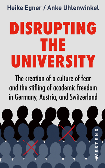 Disrupting the university - The stifling of academic freedom in Germany Austria and Switzerland - cover