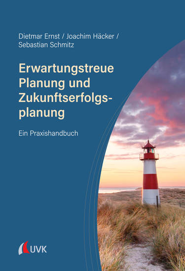 Erwartungstreue Planung und Zukunftserfolgsplanung - Ein Praxishandbuch - cover