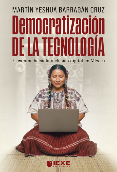 Democratización de la Tecnología: El camino hacia la inclusión digital en México - cover