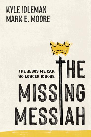 The Missing Messiah - The Jesus We Can No Longer Ignore - cover