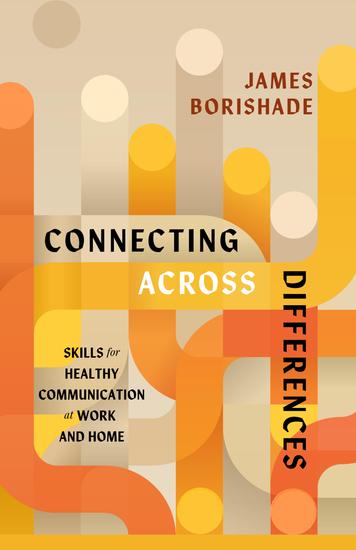 Connecting Across Differences - Skills for Healthy Communication at Work and Home - cover