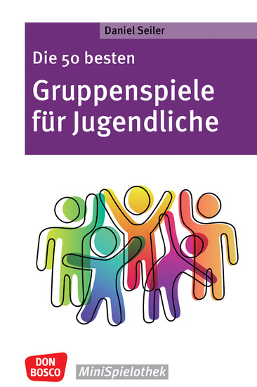 Die 50 besten Gruppenspiele für Jugendliche - ebook - Für Ferienlager und Jugendgruppen: Kennenlernspiele und Bewegungsspiele Spieleklassiker und neue Spiele bei denen garantiert keine Langeweile aufkommt - cover