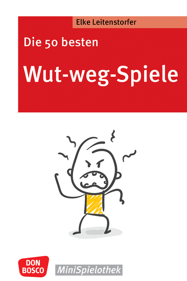 Die 50 besten Wut-weg-Spiele - eBook - Den Umgang mit Gefühlen lernen: Gruppenspiele & Entspannungsübungen für KITA und Grundschule So können Kinder Aggressionen abbauen Frust bewältigen & zur Ruhe kommen - cover