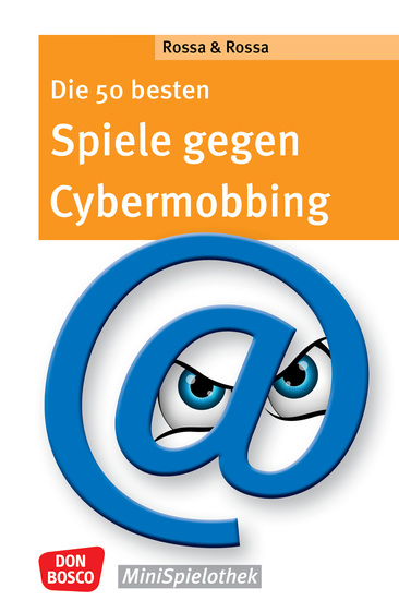 Die 50 besten Spiele gegen Cybermobbing - ebook - Don Bosco Minispielothek für Schulkinder von Klasse 5 bis 7 Sozialkompetenz stärken: Gruppenspiele und Impulse zur Prävention von Mobbing im Internet - cover