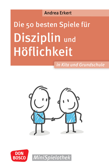 Die 50 besten Spiele für Disziplin und Höflichkeit in Kita und Grundschule - ebook - Soziale Kompetenz bei Kindern: Spielerische Übungen für gute Manieren und respektvollen Umgang - cover