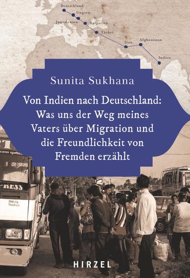 Von Indien nach Deutschland: Was uns der Weg meines Vaters über Migration und die Freundlichkeit von Fremden erzählt - cover