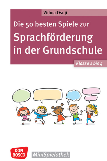 Die 50 besten Spiele zur Sprachförderung in der Grundschule Klasse 1 bis 4 - ebook - Abwechslungsreiche Gruppenspiele um Wortschatz und Sprachentwicklung zu fördern Schnell einsetzbar - cover