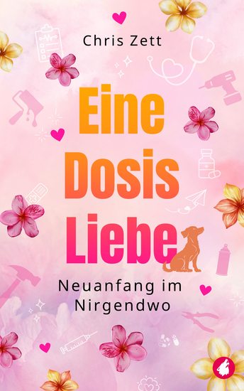 Eine Dosis Liebe - Neuanfang im Nirgendwo - cover