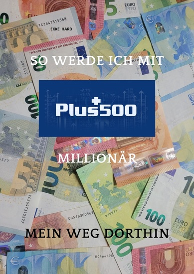 So werde ich mit PLUS 500 Millionär - Mein Weg dorthin - cover