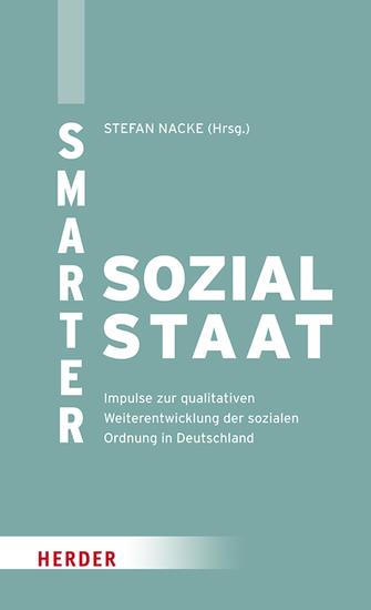 Smarter Sozialstaat - Impulse zur qualitativen Weiterentwicklung der sozialen Ordnung in Deutschland - cover