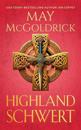 Highland Schwert - Schottische Rebellion gefährliche Leidenschaft und ein Schicksal das zwei Herzen vereint - cover