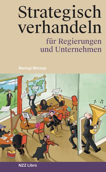 Strategisch verhandeln für Regierungen und Unternehmen - Fallstudien und Erkenntnisse vom Verhandlungstisch - cover
