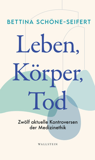 Leben Körper Tod - Zwölf aktuelle Kontroversen der Medizinethik - cover