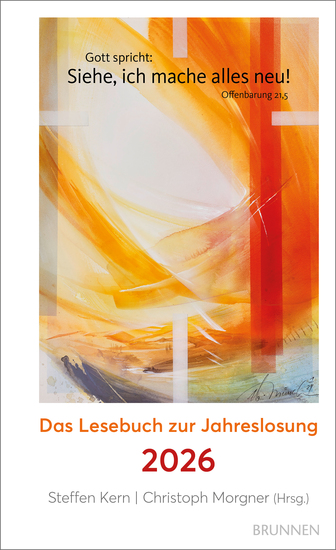 Siehe ich mache alles neu - Das Lesebuch zur Jahreslosung 2026 Spannende Geschichten inspirierende Gedanken berührende Erlebnisse von bekannten Autoren aus Kirche und Gesellschaft - cover