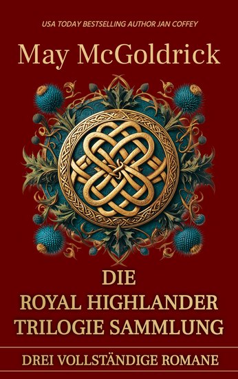 Die Royal Highlander Trilogie Sammlung - Drei Highland-Romane voller Leidenschaft Intrigen und Schicksal im Schottland des Jahres 1820 - cover