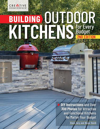 Building Outdoor Kitchens for Every Budget 2nd edition - DIY Instructions and Over 300 Photos for Attractive and Functional Kitchens No Matter Your Budget - cover