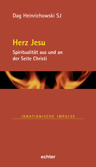 Herz Jesu - Spiritualität aus und an der Seite Christi - Ignatianische Impulse Band 105 - cover