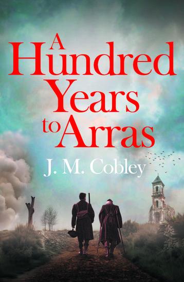 A Hundred Years to Arras - cover