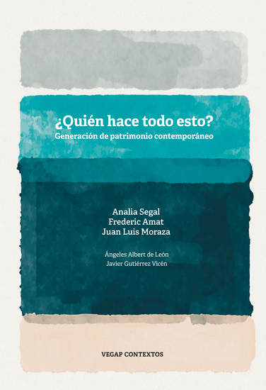 ¿Quién hace todo esto? - Generación de patrimonio contemporáneo - cover