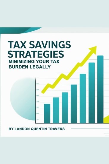 Tax Savings Strategies - Minimizing Your Tax Burden Legally - cover