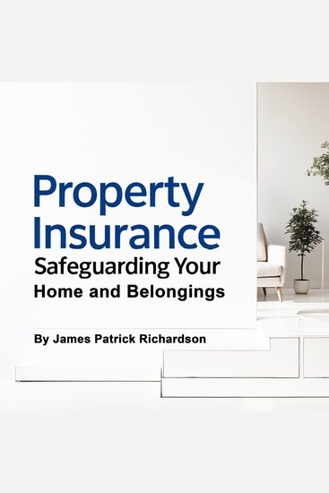 Property Insurance - Safeguarding Your Home and Belongings - cover