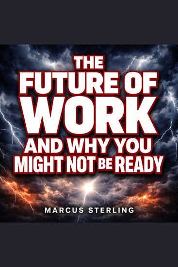 The Future Of Work and Why You Might not be Ready - cover