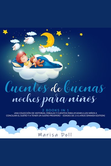 Cuentos de Buenas Noches para Niños - Una Colección de Historias Fábulas y Cuentos para Ayudar a los Niños a Conciliar el Sueño y Tener un Sueño Próspero (Edades de 2 a 6 Años – Spanish Edition) - cover