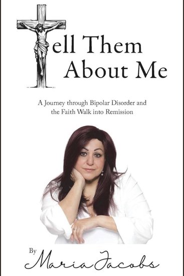 Tell Them About Me - A Journey Through Bipolar Disorder and the Faith Walk Into Remission - cover