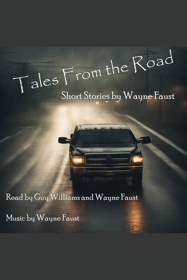 Tales From the Road - Short Stories By Wayne Faust - cover