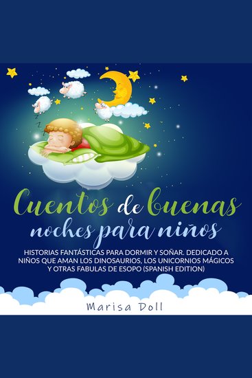 Cuentos de Buenas Noches para Niños - Historias Fantásticas para Dormir y Soñar Dedicado a Niños que Aman los Dinosaurios los Unicornios Mágicos y Otras Fábulas de Esopo (Spanish Edition) - cover