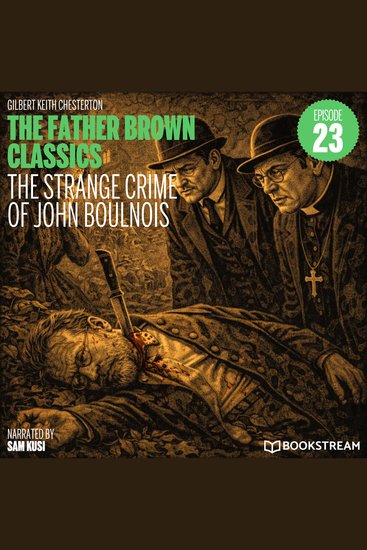 Strange Crime of John Boulnois The (The Father Brown Classics Episode 23) - cover