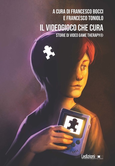 Il videogioco che cura - Storie di Video Game Therapy® - cover