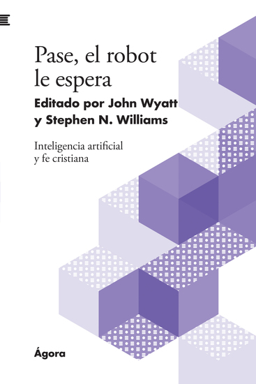 Pase el robot le espera - Inteligencia artificial y fe cristiana - cover