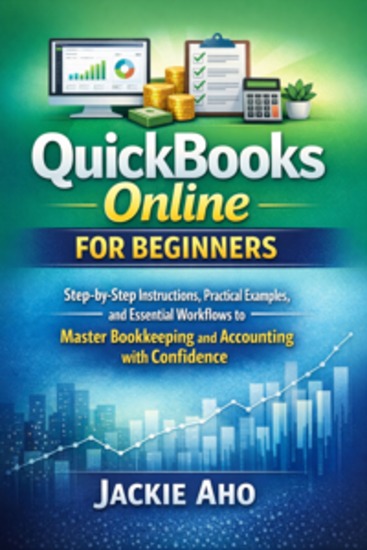 QuickBooks Online for Beginners - Step-by-Step Instructions Practical Examples and Essential Workflows to Master Bookkeeping and Accounting with Confidence - cover