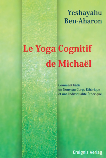 Le Yoga Cognitif de Michaël - Comment bâtir un Nouveau Corps Éthérique et une Individualité Éthérique - cover