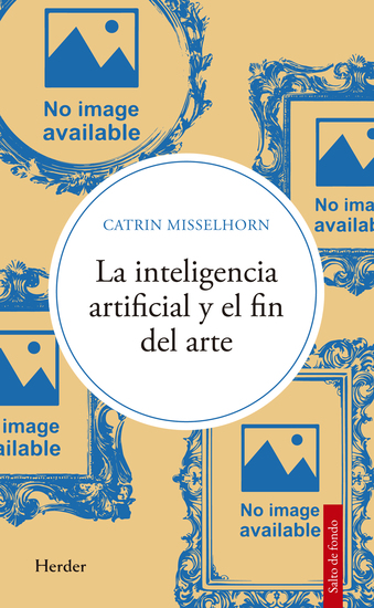 La inteligencia artificial y el fin del arte - cover