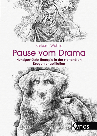 Pause vom Drama - Hundgestützte Therapie in der stationären Drogenrehabilitation - cover