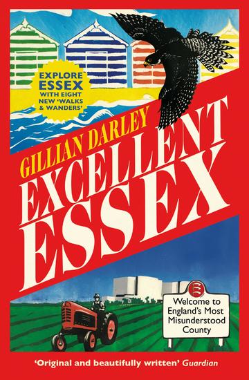 Excellent Essex - In Praise of England's Most Misunderstood County - cover
