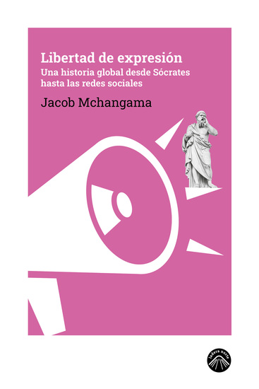 Libertad de expresión - Una historia global desde Sócrates hasta las redes sociales - cover