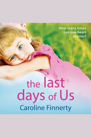 The Last Days of Us - An unputdownable emotional Irish family drama - cover