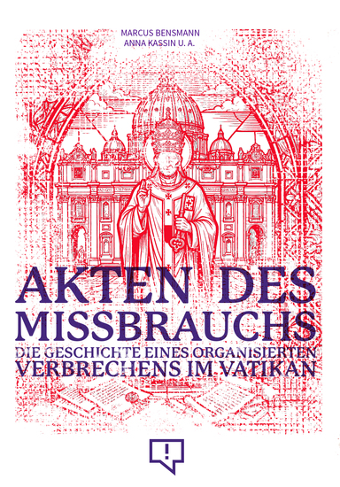 Akten des Missbrauchs - Die Geschichte eines organisierten Verbrechens im Vatikan - cover