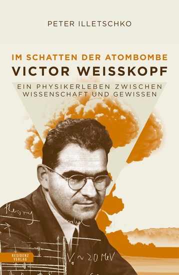 Im Schatten der Atombombe: Victor Weisskopf - Ein Physikerleben zwischen Wissenschaft und Gewissen - cover
