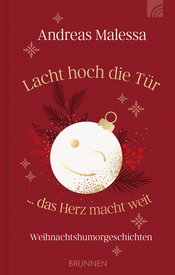 Lacht hoch die Tür das Herz macht weit - Weihnachtshumorgeschichten jenseits von heiler Weihnachtswelt Tannenduft und Kerzenlicht eine besondere Mischung aus Humor und Nachdenklichkeit - cover