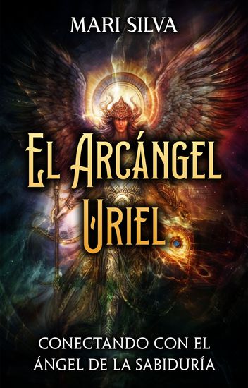 El Arcángel Uriel - Conectando con el Ángel de la Sabiduría - cover