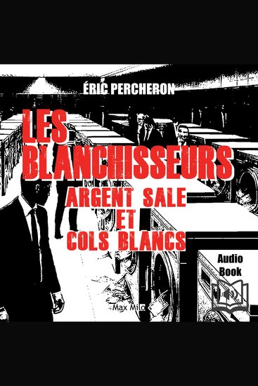 Les blanchisseurs - Argent sale et cols blancs - Argent sale et cols blancs - cover