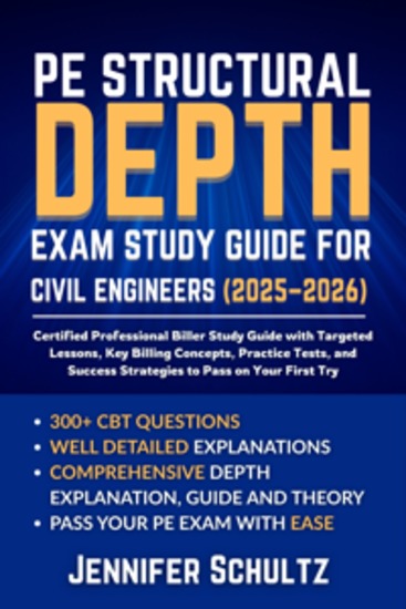 PE Structural Depth Exam Study Guide for Civil Engineers (2025–2026) - Targeted Preparation for the NCEES Structural Depth Module with Solved Practice Sets Key Formulas and Expert Strategies - cover
