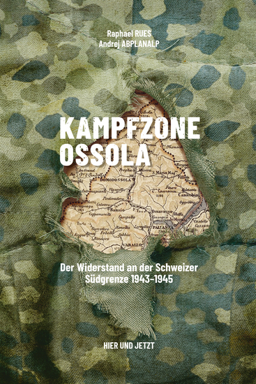 Kampfzone Ossola - Der Widerstand an der Schweizer Südgrenze 1943–1945 - cover