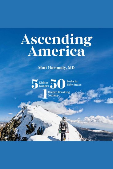 Ascending America - Five Kidney Donors 50 Peaks in 50 States One Record-Breaking Journey - cover