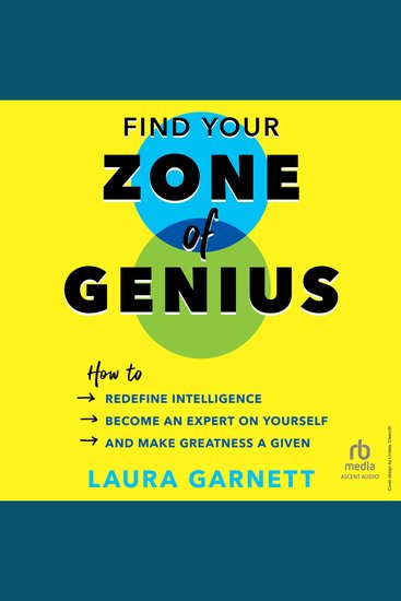 Find Your Zone of Genius - How to Redefine Intelligence Become an Expert on Yourself and Make Greatness a Given - cover