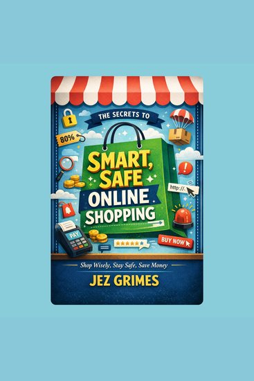 The Secrets to Smart Safe Online Shopping - cover